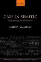 Case in Semitic - Hasselbach, Rebecca (Assistant Professor of Comparative Semitics, University of Chicago)
