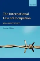 International Law of Occupation - Benvenisti, Eyal (Anny and Paul Yanowicz Professor of Human Rights, Tel Aviv University Faculty of Law a Associate Member, Institut de Droit International)
