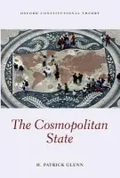 Cosmopolitan State - Glenn, H Patrick (Peter M. Laing Professor of Law, McGill University)