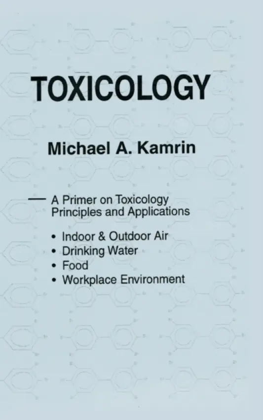 Toxicology-A Primer on Toxicology Principles and Applications - Kamrin, Michael A.