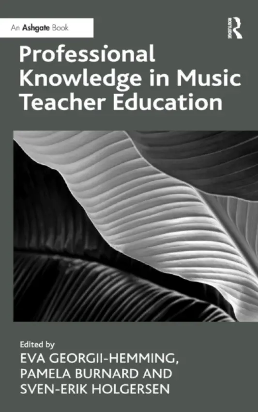 Professional Knowledge in Music Teacher Education - Burnard, Pamela