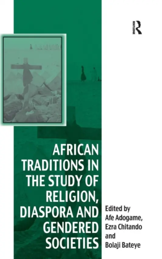 African Traditions in the Study of Religion, Diaspora and Gendered Societies - Chitando, Ezra