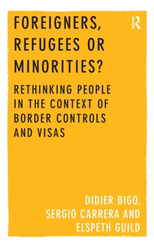 Foreigners, Refugees or Minorities? - Bigo, Didier