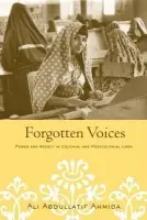 Forgotten Voices - Ahmida, Ali Abdullatif