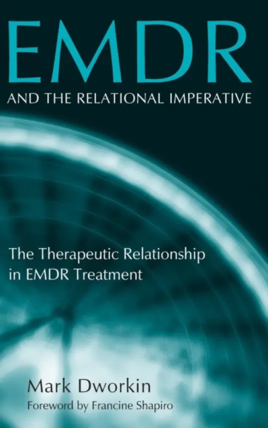 EMDR and the Relational Imperative - Dworkin, Mark