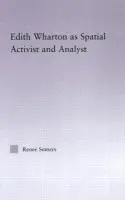 Edith Wharton as Spatial Activist and Analyst - Somers, Renee
