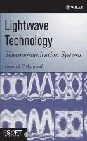 Lightwave Technology - Agrawal, Govind P. (The Institute of Optics, University of Rochester)