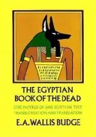 Egyptian Book of the Dead: The Papyrus of Ani - Budge, Sir E. A. Wallis