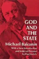 God and the State - Bakunin, Mikhail a Avrich, Paul