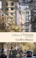 History of Victoria - Blainey, Geoffrey (University of Melbourne)