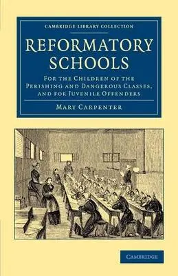 Reformatory Schools - Carpenter, Mary
