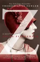 Z: A Novel of Zelda Fitzgerald - Fowler, Therese Anne
