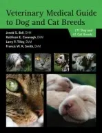 Veterinary Medical Guide to Dog and Cat Breeds - Bell, Jerold, DVM a Cavanagh, Kathleen, DVM, BSc. a Tilley, Larry a Smith, Francis W. K. (Vet Med Consultants, Lexington, Massachusetts, USA)