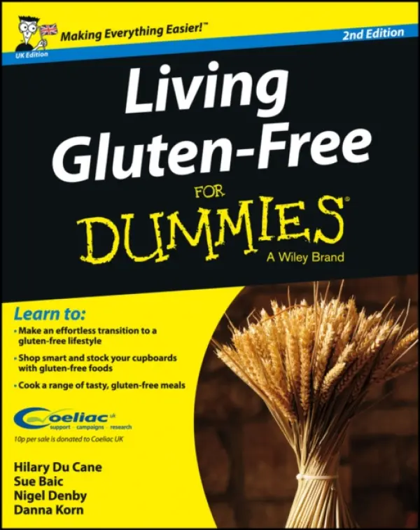Living Gluten-Free For Dummies, UK Edition - Du Cane, Hilary a Baic, Sue (Bristol University) a Denby, Nigel (The British Dietetic Association) a Korn, Danna