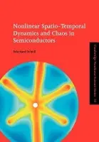 Nonlinear Spatio-Temporal Dynamics and Chaos in Semiconductors - Scholl, Eckehard (Technische Universitat Berlin)