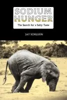 Sodium Hunger - Schulkin, Jay (University of Pennsylvania)