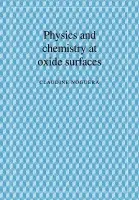 Physics and Chemistry at Oxide Surfaces - Noguera, Claudine (Universite de Paris XI)