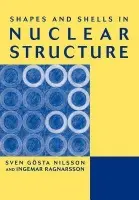 Shapes and Shells in Nuclear Structure - Ragnarsson, Ingemar (Lunds Universitet, Sweden) a Nilsson, Sven Gvsta (Lunds Universitet, Sweden)
