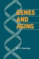 Genes and Aging - Kanungo, M. S. (Banaras Hindu University, Varanasi, India)