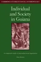 Individual and Society in Guiana - Riviere, Peter
