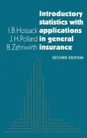 Introductory Statistics with Applications in General Insurance - Hossack, I. B. a Pollard, J. H. (Macquarie University, Sydney) a Zehnwirth, B. (Macquarie University, Sydney)