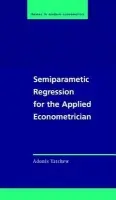 Semiparametric Regression for the Applied Econometrician - Yatchew, Adonis (University of Toronto)