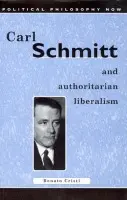 Carl Schmitt and Authoritarian Liberalism - Cristi, Renato