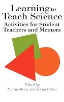 Learning To Teach Science - Dillon, Justin