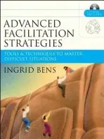Advanced Facilitation Strategies - Bens, Ingrid (Sarasota, Fla)
