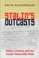 Stalin's Outcasts - Alexopoulos, Golfo