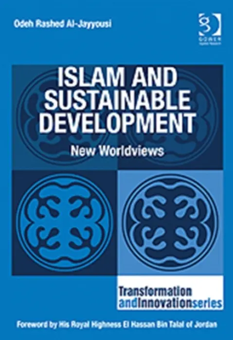 Islam and Sustainable Development - Al-Jayyousi, Odeh Rashed