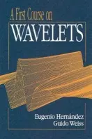 First Course on Wavelets - Hernandez, Eugenio a Weiss, Guido