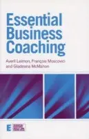 Essential Business Coaching - Leimon, Averil a McMahon, Gladeana a Moscovici, Francois (White Water Strategies, London, UK)