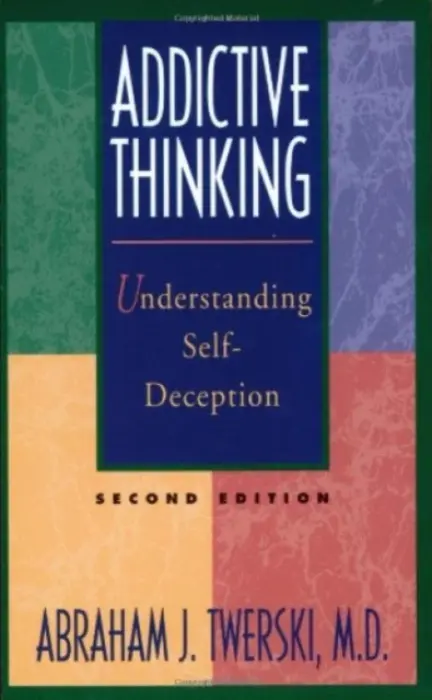 Addictive Thinking - ABRAHAM J TWERSKI