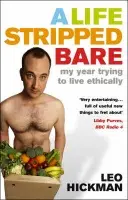 Life Stripped Bare - Hickman, Leo
