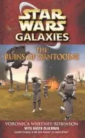 Star Wars: Galaxies - The Ruins of Dantooine - Blackman, Haden a Whitney-Robinson, Voronica