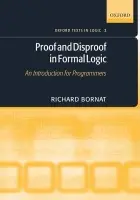 Proof and Disproof in Formal Logic - Bornat, Richard (School of Computing Science, Middlesex University)