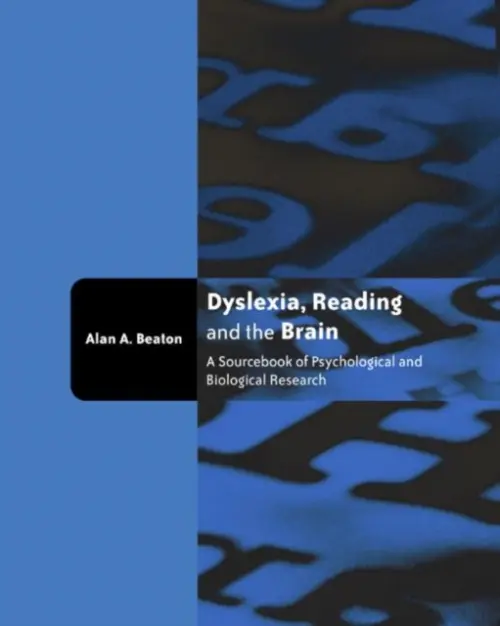 Dyslexia, Reading and the Brain - Hirsch, H.N. (Oberlin College, Ohio, USA)
