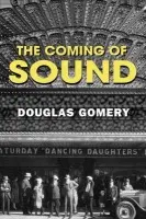 Coming of Sound - Gomery, Douglas (University of Maryland, USA)