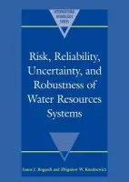 Risk, Reliability, Uncertainty, and Robustness of Water Resource Systems