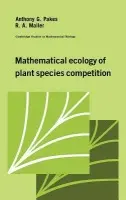Mathematical Ecology of Plant Species Competition - Pakes, Anthony G. (University of Western Australia, Perth) a Maller, R. A.