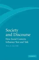 Society and Discourse - Dijk, Teun A. van (Professor of Discourse Studies, Universitat Pompeu Fabra, Barcelona)