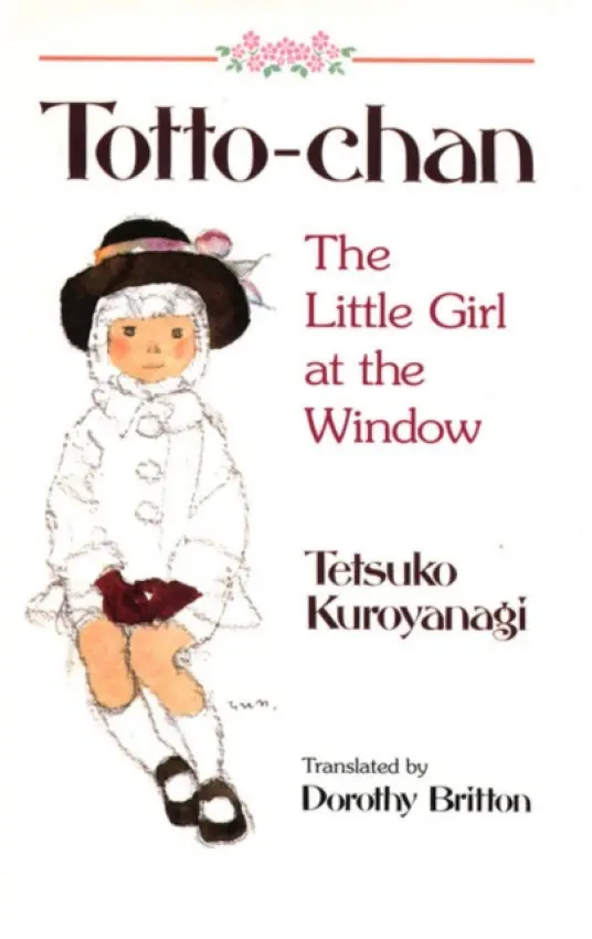 Totto Chan: The Little Girl At The Window - Tetsuko Kuroyanagi