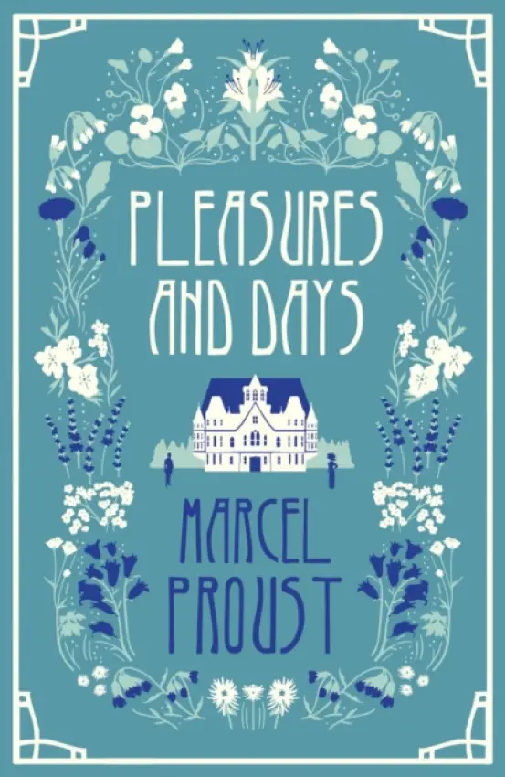 Pleasures and Days - Proust, Marcel