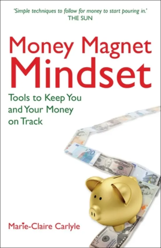 Money Magnet Mindset - Carlyle, Marie-Claire