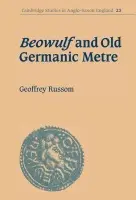 Beowulf and Old Germanic Metre - Russom, Geoffrey (Brown University, Rhode Island)