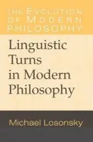 Linguistic Turns in Modern Philosophy - Losonsky, Michael (Colorado State University)