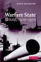 Warfare State - Edgerton, David (Imperial College of Science, Technology and Medicine, London)