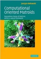 Computational Oriented Matroids - Bokowski, Juergen G. (Technische Universitat, Darmstadt, Germany)
