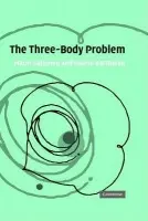 Three-Body Problem - Valtonen, Mauri (University of Turku, Finland) a Karttunen, Hannu (University of Turku, Finland)